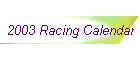 2003 Racing Calendar