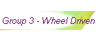 Group 3 - Wheel Driven