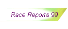 Race Reports 99